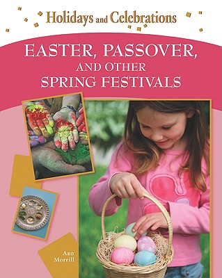 Easter, Passover, and Other Spring Festivals