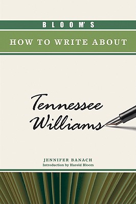 Bloom's How to Write About Tennessee Williams