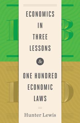 Economics in Three Lessons and One Hundred Economics Laws