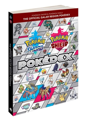 Pokemon Sword & Pokemon Shield: The Official Galar Region Pokedex