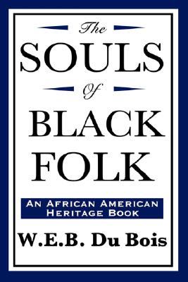 The Souls of Black Folk (an African American Heritage Book)