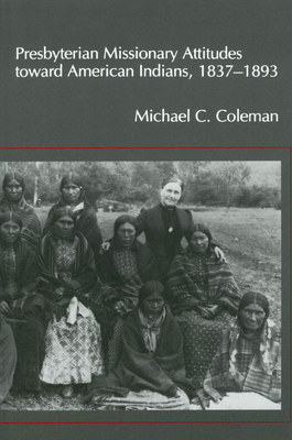 Presbyterian Missionary Attitudes toward American Indians, 1837a "1893