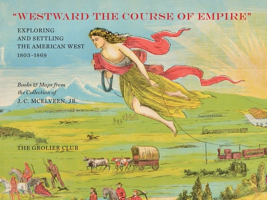 "Westward the Course of Empire" - Exploring and Settling the American West