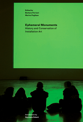 Ephemeral Monuments - History and Conservation of Installation Art