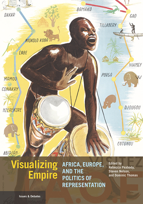 Visualizing Empire - Africa, Europe, and the Politics of Representation