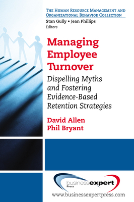 Managing Employee Turnover: Dispelling Myths and Fostering Evidence-Based Retention Strategies