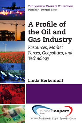 A Profile of the Oil and Gas Industry