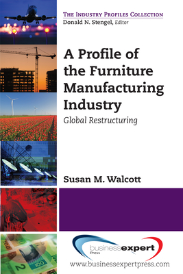 A Profile of the Furniture Manufacturing Industry: Global Restructuring