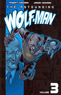 The Astounding Wolf-Man Volume 3