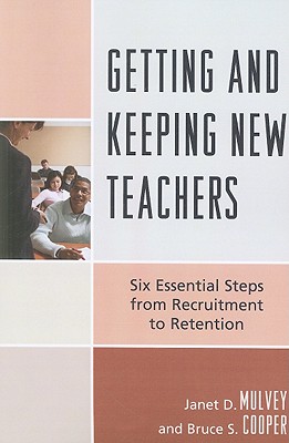 Getting and Keeping New Teachers