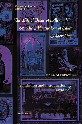 The Life of Isaac of Alexandria & The Martyrdom of Saint Macrobius