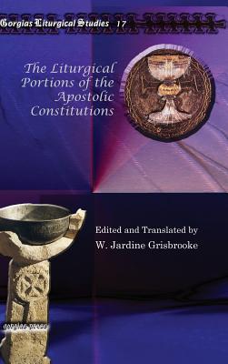 The Liturgical Portions of the Apostolic Constitutions