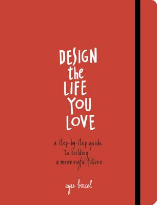 Design the Life You Love