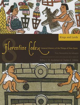 The Florentine Codex, Book Eight: Kings and Lords