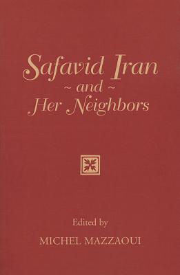 Safavid Iran and Her Neighbors