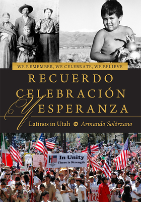 We Remember, We Celebrate, We Believe / Recuerdo, Celebracion, y Esperanza