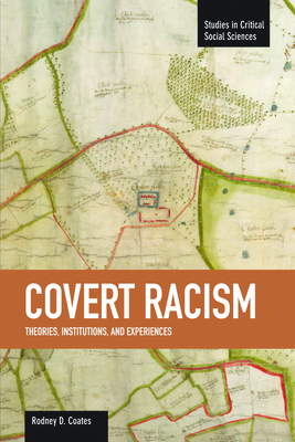 Covert Racism: Theories, Institutions, And Experiences