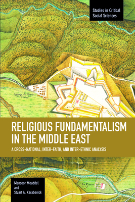 Religious Fundamentalism In The Middle East: A Cross-national, Inter-faith, And Inter-ethnic Analysis