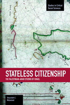 Stateless Citizenship: The Palestinian-arab Citizens Of Israel