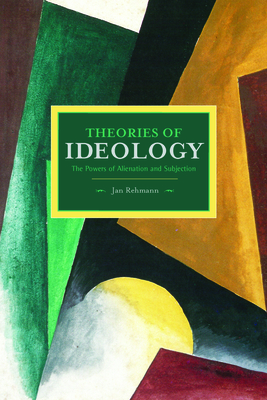 Theories Of Ideology: The Powers Of Alienation And Subjection