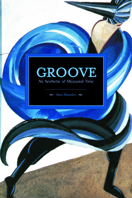 Groove: An Aesthetic Of Measured Time