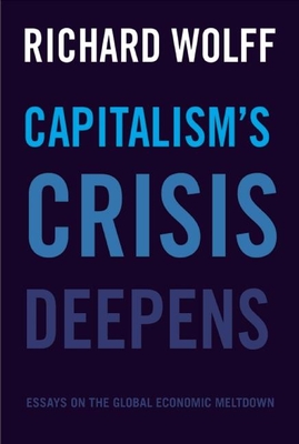 Capitalism''s Crisis Deepens