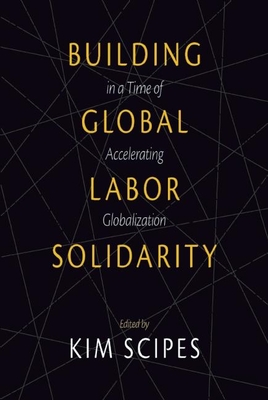 Building Global Labor Solidarity In A Time Of Accelerating Globalization