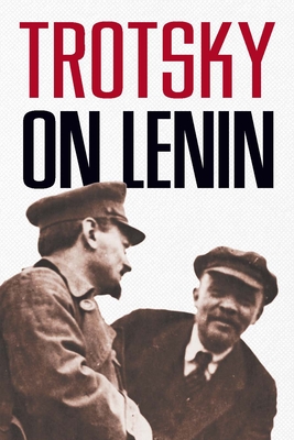 Trotsky On Lenin