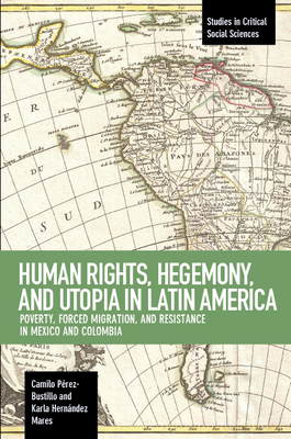 Human Rights, Hegemony, And Utopia In Latin America