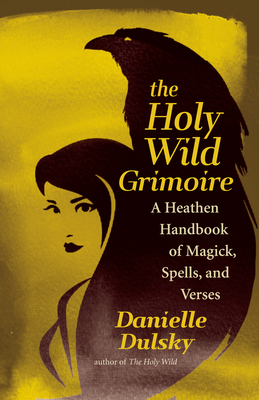 The Holy Wild Grimoire