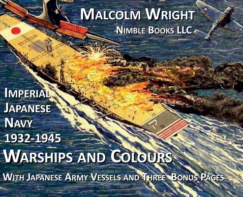 Imperial Japanese Navy 1932-1945 Warships and Colours