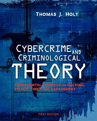 Cybercrime and Criminological Theory