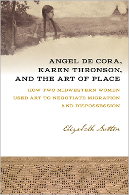 Angel De Cora, Karen Thronson, and the Art of Place