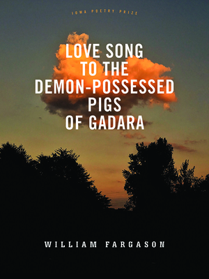 Love Song to the Demon-Possessed Pigs of Gadara