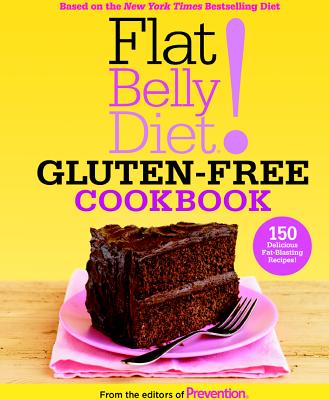 Flat Belly Diet! Gluten-Free Cookbook