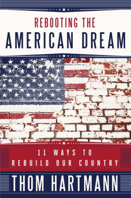 Rebooting the American Dream: 11 Ways to Rebuild Our Country