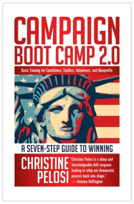 Campaign Boot Camp 2.0: Basic Training for Candidates, Staffers, Volunteers, and Nonprofits