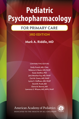 Pediatric Psychopharmacology for Primary Care