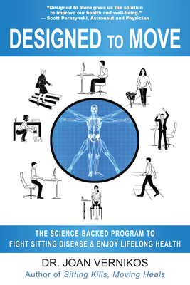 Designed to Move: A Science-Backed Program to Fight Sitting Disease and Reverse Aging