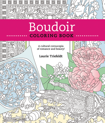 Boudoir Coloring Book: A Cultural Cornucopia of Romance and Beauty