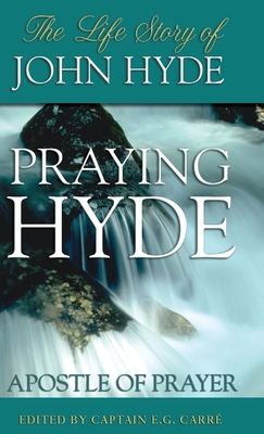 Praying Hyde, Apostle of Prayer