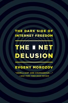 The Net Delusion