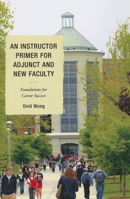 An Instructor Primer for Adjunct and New Faculty