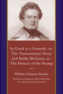 As Good As a Comedy; or, the Tennesseean’s Story and Paddy McGann; or, the Demon of the Stump