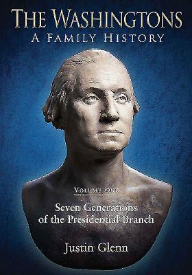 The Washingtons: a Family History - Volume 1