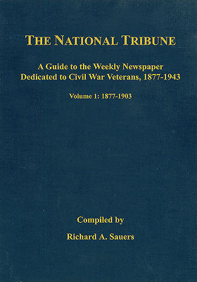 The National Tribune Civil War Index, Volume 1