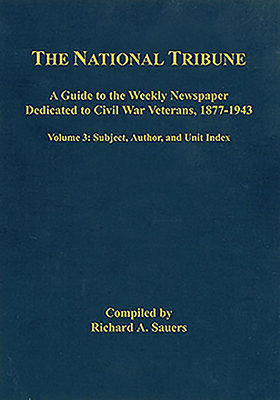 The National Tribune Civil War Index, Volume 3