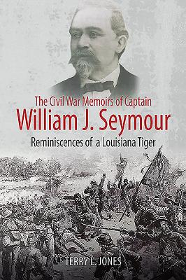 The Civil War Memoirs of Captain William J. Seymour