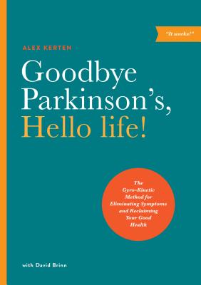 Goodbye Parkinson's, Hello Life