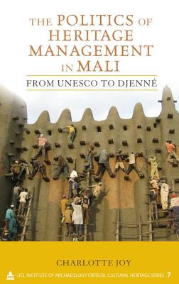 The Politics of Heritage Management in Mali